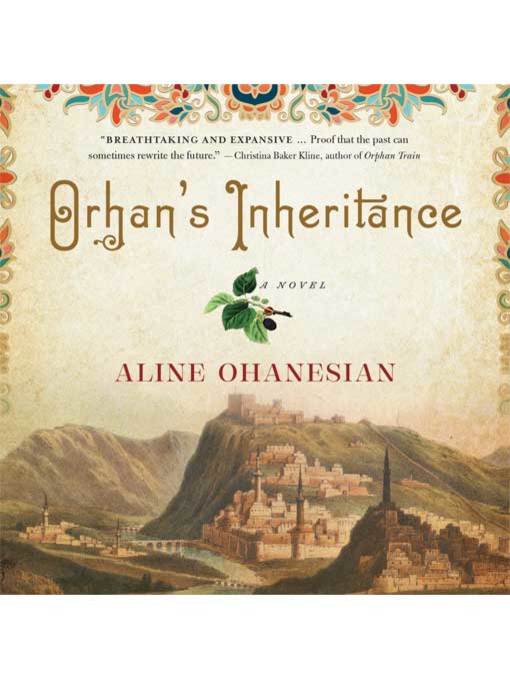 Title details for Orhan's Inheritance by Aline Ohanesian - Wait list